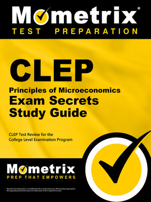 cover image of CLEP Principles of Microeconomics Exam Secrets Study Guide